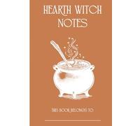 Hearth Witch Notebook: Subtitle: Lined Journal with Cozy Magical Motifs | 120 Pages for Home Rituals, Hearth Spells & Daily Reflections