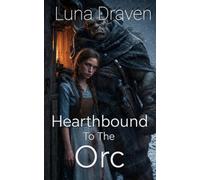 Hearthbound To The Orc: An Enemies To Lovers Gentle Giant's Survival Romance