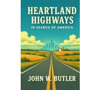 HEARTLAND HIGHWAYS: IN SEARCH OF AMERICA