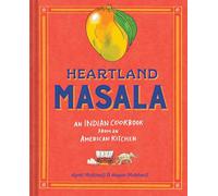 Heartland Masala : An Indian Cookbook from an American Kitchen