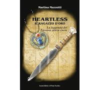 Heartless. Il ragazzo d'oro. La leggenda del Faraone senza cuore