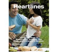 Heartlines: The Honest Guide to Relationships, Romance, Red Flags, and Everything In Between