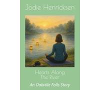 Hearts Along The River: An Oakville Falls Story