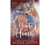 Hearts and Hooves: A Small-Town, Rancher, Best Friend's Sister Romance