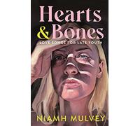 Hearts & Bones: Love Songs for Late Youth