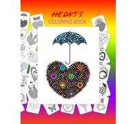 HEARTS COLORING BOOK: TONS of FUN, Bold & Easy Coloring Book - 54 Cute Designs for Both Adults and Teenagers