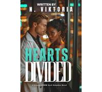 Hearts Divided: A Dark Steamy BWWM Interracial Multicultural Standalone Second Chance Medical Forbidden Love Romance