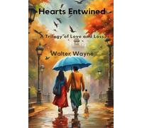 Hearts Entwined: A Trilogy Of Love And Loss