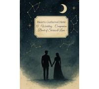 Hearts Gathered Here: A Wedding Companion Book of Stories & Love