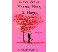 Hearts, Heat, and Havoc: A Harvest Grove Novel: 3