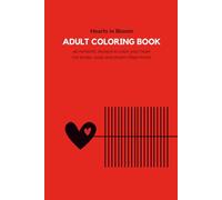 Hearts in Bloom - Adult Coloring Book for Romantic Souls | 40 Unique Designs: A poetic blend of love and artistic expression - perfect for romantics and creatives
