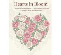 Hearts in Bloom: Valentine's Day Coloring Pages, Simple to Intricate, Relaxation and Romance!