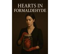 Hearts in Formaldehyde: An Intimate Romance with a Macabre Twist