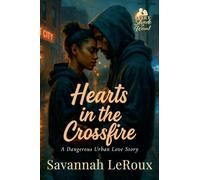 Hearts in the Crossfire: A Dangerous Urban Love Story: 1
