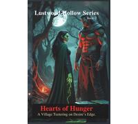 Hearts of Hunger: A Forbidden Love. A Monstrous Curse. A Village Teetering on Desire’s Edge.