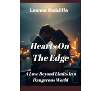Hearts on the Edge: A Love Beyond Limits in a Dangerous World