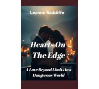 Hearts on the Edge: A Love Beyond Limits in a Dangerous World