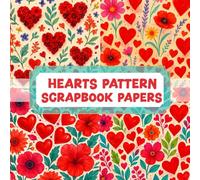 HEARTS PATTERN SCRAPBOOK PAPERS: A Beautiful Assortment of Soft, Feminine Designs for Crafting, Journaling, Collaging, Mixed Media Art, and DIY Scrapbook Projects