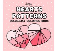 Hearts Patterns Bold and Easy Coloring Book: Cute and Simple Designs for Relaxation for All Ages