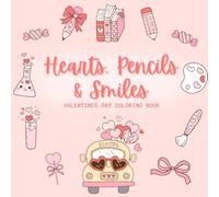Hearts, Pencils & Smiles: A Cute School-Themed Valentine Coloring Book for Kids