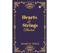 Hearts & Strings Attached: Hearts heal slow after the strings are severed, but not every pain is supposed to be a wound