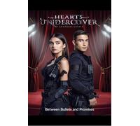 Hearts Undercover: Between Bullets and Promises
