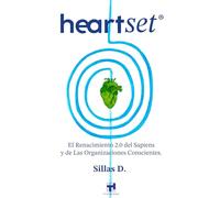 Heartset: El Renacimiento 2.0 del Sapiens y de las Organizaciones Conscientes