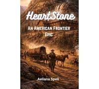 Heartstone: An American Frontier Epic