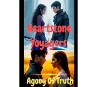 Heartstone Voyagers Book 4 - Agony Of Truth: When Science Meets Magic, Found-Family, Emotion, Living Starship, AI Empire, Fantasy, Space Opera, Saga