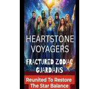Heartstone Voyagers Book 5: The Fractured Guardian Zodiac: When Science Meets Magic, Found-Family, Living Starship, AI Empire, Space Saga, Galaxy Spaceship, Emotional Resonant