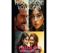 Heartstone Voyagers Book 6: The Price of Reunion: When Science Meets Magic, Found-Family, Living Starship, AI Empire, Fantasy, Space Opera, Empire Saga, Emotion Resonant