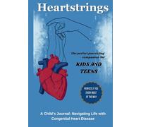 Heartstrings: A Child's Journal Through the Journey of Congenital Heart Disease