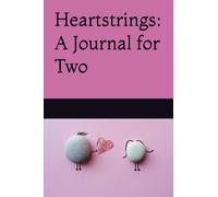 Heartstrings: A Journal for Two to Celebrate Love: A guided couple's journey for shared memories and heartfelt connection