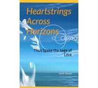 Heartstrings Across Horizons: Thus Spoke the Sage of Love