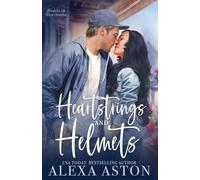 Heartstrings and Helmets: A Small-Town, Second Chance Romance: 1
