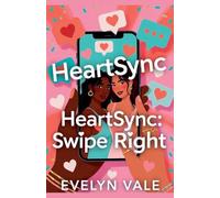 HeartSync: Swipe Right: 1