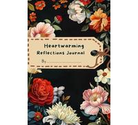 Heartwarming Reflections Journal: Cherish Life's Simple Joys with a Guided Format - 6x9 Inch Design, High-Quality Paper, 122 Undated Entries