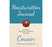 Heartwritten Journal: A Guided Gratitude & Memory Keepsake for Cousin: 50 Moments of Recognition | 126 pages, 7×10 inches | Guided Prompts