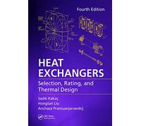 Heat Exchangers: Selection, Rating, and Thermal Design, Fourth Edition