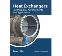 Heat Exchangers: Technological Advancements and Applications (Copertina rigida)