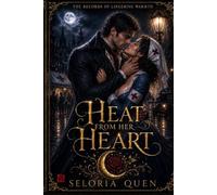 Heat From Her Heart: A Dark Fantasy Romance of War, Love, and Monsters