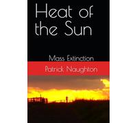 Heat of the Sun: Mass Extinction