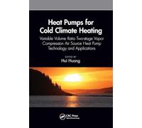 Heat Pumps for Cold Climate Heating: Variable Volume Ratio Two-stage Vapor Compression Air Source Heat Pump Technology and Applications