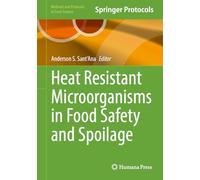 Heat Resistant Microorganisms in Food Safety and Spoilage