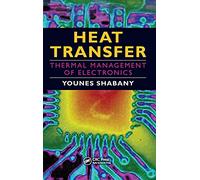 Heat Transfer: Thermal Management of Electronics