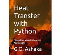Heat Transfer with Python: Simulation, Visualization, and Applications