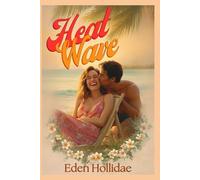 Heat Wave: A Slow-Burn Steamy Contemporary Romance Set in Tropical Paradise