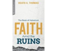 Heath A. Thomas Faith Amid the Ruins (Tascabile)