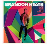 Heath, Brandon - Faith Hope Love Repeat