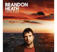Heath, Brandon - What If We